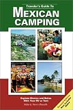 Travelers Guide to Mexican Camping: Explore Mexico and Belize with Your RV or Tent (Traveler s Guides (Rolling Homes))