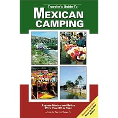 Traveler's Guide to Mexican Camping: Explore Mexico and Belize With Your Rv or Tent (Traveler's Guide to Mexican Camping)