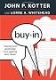 Buy-In: Saving Your Good Idea from Getting Shot Down