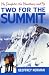 Two for the Summit: My Daughter, the Mountains, and Me