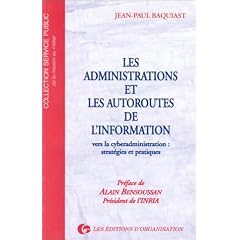 Les administrations et les autoroutes de l'information. Vers la cyberadministration : strat�gies et pratiques