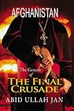 Afghanistan:: The Genesis of the Final Crusade