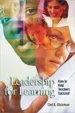 Leadership for Learning: How to Help Teachers Succeed