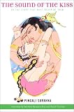 The Sound of the Kiss, or the Story That Must Never Be Told (Translations from the Asian Classics)
