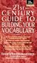 The 21st Century Guide to Building Your Vocabulary (21st Century Reference)