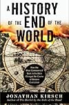 A History of the End of the World: How the Most Controversial Book in the Bible Changed the Course of Western Civilization