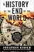 A History of the End of the World: How the Most Controversial Book in the Bible Changed the Course of Western Civilization