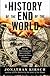 A History of the End of the World: How the Most Controversial Book in the Bible Changed the Course of Western Civilization