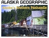 Alaska's Southern Panhandle (Alaska Geographic)