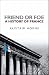 Friend or Foe: An Anglo-Saxon History of France: A History of France