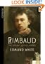 Rimbaud: The Double Life of a Rebel