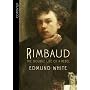 Rimbaud: The Double Life of a Rebel
