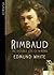 Rimbaud: The Double Life of a Rebel