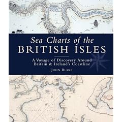 Sea Charts of the British Isles: A Voyage of Discovery Around Britain and Ireland's Coastline