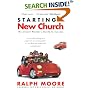 Starting a New Church: The Church Planter's Guide to Success