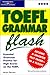 TOEFL Grammar Flash 2002 (Toefl Grammar Flash, 2002)