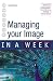 Managing Your Image in a Week