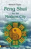Feng Shui for the Modern City: A Practical Guide (The Healing Series)