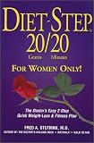 Diet-Step: 20 Grams 20 Minutes - For Women Only! the Doctor's 3-Step Quick Weight-Loss & Easy Fitness Plan