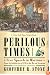 Perilous Times: Free Speech in Wartime: From the Sedition Act of 1798 to the War on Terrorism