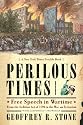 Perilous Times: Free Speech in Wartime: From the Sedition Act of 1798 to the War on Terrorism