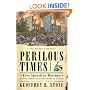 Perilous Times: Free Speech in Wartime: From the Sedition Act of 1798 to the War on Terrorism