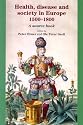 Health, Disease and Society in Europe, 1500-1800: A Sourcebook