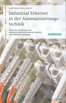 Industrial Ethernet in der Automatisierungstechnik: Planung und Einsatz von Ethernet-LAN-Techniken