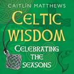 Celtic Wisdom Box: Celebrating the Se...