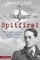 Spitfire! The Experiences of a Battle of Britain Fighter Pilot