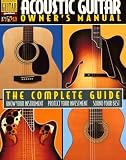 Acoustic Guitar Owner's Manual: The Complete Guide (Acoustic Guitar Guides) by String Letter Publishing