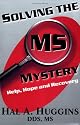 Solving the MS Mystery: Help, Hope and Recovery