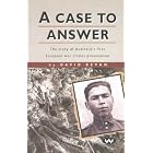 A Case to Answer: The Story of Australia's First European War Crimes Prosecution by David Bevan