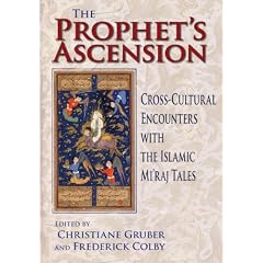 The Prophet's Ascension: Cross-Cultural Encounters with the Islamic Mi'raj Tales