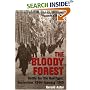 The Bloody Forest: Battle for the Hurtgen: September 1944-January 1945