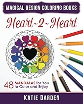 Heart~2~Heart: 48 Mandalas for You to Color & Enjoy (Magical Design Coloring Books) (Volume 1)