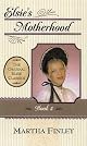 Elsies Motherhood, Book 5 (Original Elsie Classics) by Martha Finley