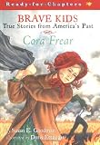 Cora Frear (Brave Kids/Ready-for- Chapters)