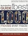 The New York Times Guide to the Best 1,000 Movies Ever Made (Film Critics of the New York Times)