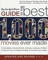 The New York Times Guide to the Best 1,000 Movies Ever Made, Updated & Revised (Film Critics of the New York Times)
