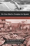 No One Had a Tongue to Speak: The Untold Story of One of History's Deadliest Floods