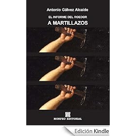 A martillazos (EL INFORME DEL ROEDOR)