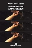 A martillazos (EL INFORME DEL ROEDOR)