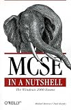 MCSE: Windows 2000  Exams in a Nutshell: The Windows 2000 Exams (In a Nutshell)