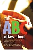 The ABCs of Law School: A Practical Guide to Success Without Sacrifice