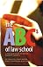 Book The ABCs of Law School: A Practical Guide to Success Without Sacrifice