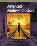 Advanced Adobe Photoshop for Macintosh: Classroom in a Book
