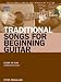 Traditional Songs for the Beginning Guitar Book/CD (String Letter Publishing) (Acoustic Guitar)