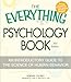 The Everything Psychology Book: Explore the human psyche and understand why we do the things we do (Everything® Series)