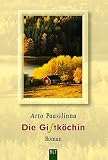 Die Giftk&ouml;chin: Roman - Arto Paasilinna